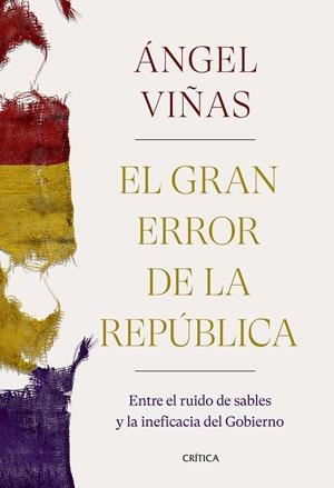 GRAN ERROR DE LA REPUBLICA, EL | 9788491992769 | VIÑAS, ANGEL