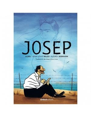 JOSEP  | 9788415315919 | AUREL; MILESI, JEAN-LOUIS; REBMANN, AUDREY
