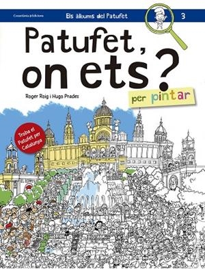 PATUFET, ON ETS? PER PINTAR | 9788490344057 | PRADES, HUGO; ROIG, ROGER
