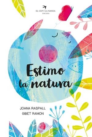 ESTIMO LA NATURA | 9788418522093 | RASPALL, JOANA; RAMON, GIBET
