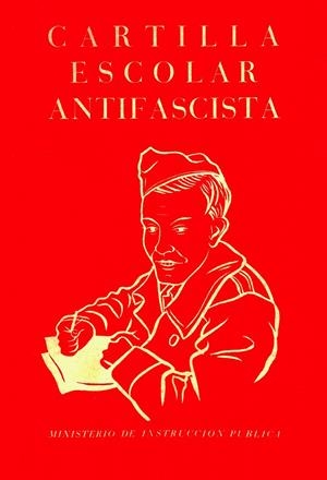CARTILLA ESCOLAR ANTIFASCISTA | 9788412270556 | MINISTERIO DE INSTRUCCION PUBLICA (1937)
