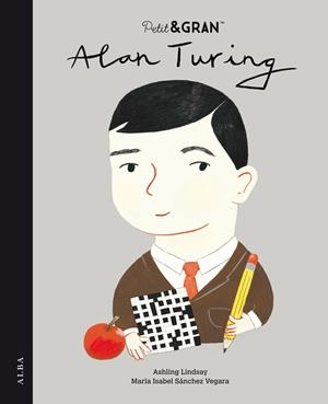 PETIT & GRAN ALAN TURING | 9788490657447 | SANCHEZ VEGARA, MARIA ISABEL