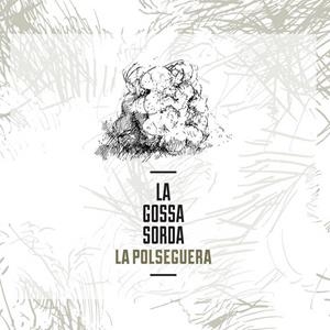 CD LA POLSEGUERA | 8436543120967 | LA GOSSA SORDA