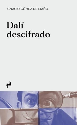 DALI DESCIFRADO | 9788417905675 | GOMEZ DE LIAÑO, IGNACIO
