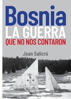 BOSNIA. LA GUERRA QUE NO NOS CONTARON | 9788412254990 | SALICRÚ, JOAN