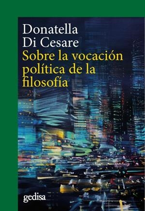 SOBRE LA VOCACIÓN POLÍTICA DE LA FILOSOFÍA | 9788418525254 | CESARE, DONATELLA DI 