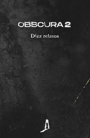 OBSCURA 2. DIEZ RELATOS | 9788412256765 | AAVV