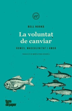 VOLUNTAT DE CANVIAR, LA  | 9788418705137 | HOOKS, BELL