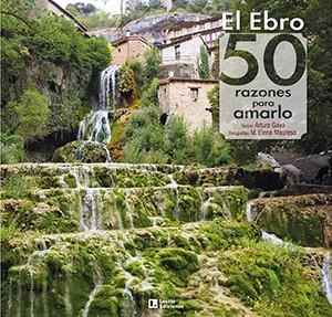 EBRO: 50 RAZONES PARA AMARLO, EL  | 9788418735004 | GAYA, ARTURO; MAURESO, M. ELENA