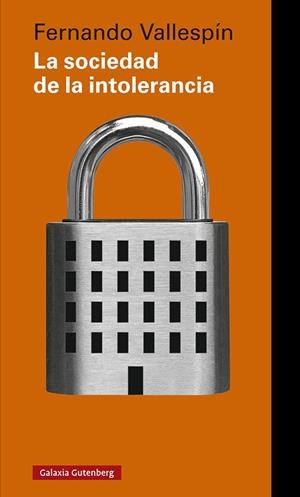 SOCIEDAD DE LA INTOLERANCIA, LA | 9788418526374 | VALLESPÍN, FERNANDO