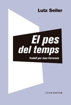 PES DEL TEMPS, EL  | 9788473292412 | SEILER, LUTZ