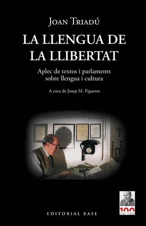 LLENGUA DE LA LLIBERTAT, LA. APLEC DE TEXTOS I PARLAMENTS SOBRE LLENGUA I CULTURA | 9788418434969 | TRIADÚ, JOAN