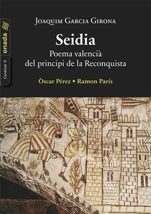 SEIDIA. POEMA VALENCIÀ DEL PRINCIPI DE LA RECONQUISTA | 9788418634468 | GARCIA GIRONA, JOAQUIM