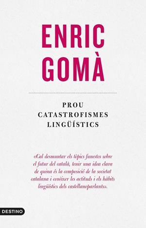 PROU CATASTROFISMES LINGÜÍSTICS | 9788497103312 | GOMÀ, ENRIC