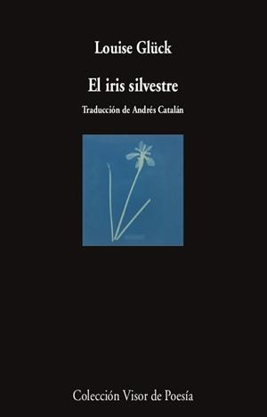 IRIS SILVESTRE, EL | 9788498954470 | GLÜCK, LOUISE