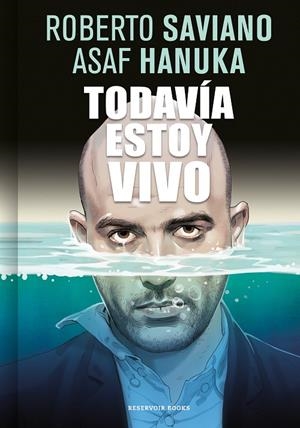 TODAVÍA ESTOY VIVO (ILUSTRADO) | 9788416709267 | SAVIANO, ROBERTO/HANUKA, ASAF