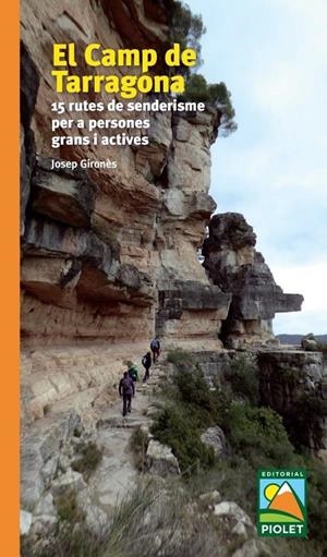 CAMP DE TARRAGONA, EL. 15 RUTES DE SENDERISME | 9788412392678 | GIRONÈS,JOSEP