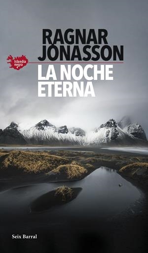 NOCHE ETERNA, LA  (SERIE ISLANDIA NEGRA 4) | 9788432239786 | JÓNASSON, RAGNAR