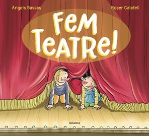 FEM TEATRE! | 9788424671976 | BASSAS, ÀNGELS / CALAFELL, ROSER