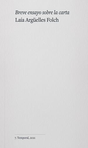 BREVE ENSAYO SOBRE LA CARTA | 9788412193343 | ARGÜELLES FOLCH, LAIA
