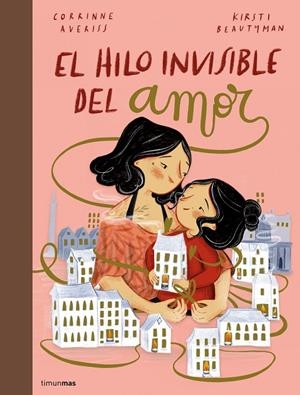 HILO INVISIBLE DEL AMOR, EL | 9788408251231 | AVERISS, CORRINNE/BEAUTYMAN, KIRSTI