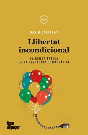 LLIBERTAT INCONDICIONAL | 9788418705311 | CASASSAS, DAVID