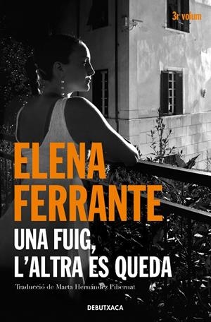 FUIG, L'ALTRA ES QUEDA, UNA (L'AMIGA GENIAL 3) | 9788418132445 | FERRANTE, ELENA