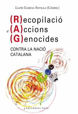 RECOPILACIÓ D’ACCIONS GENOCIDES CONTRA LA NACIÓ CATALANA | 9788418434983 | GARCIA SEVILLA, LLUÍS (COORD.)