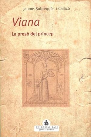 VIANA. LA PRESÓ DEL PRÍNCEP | 9788419007070 | SOBREQUÉS I CALLICÓ, JAUME