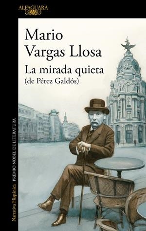 MIRADA QUIETA (DE PEREZ GALDOS), LA  | 9788420462554 | VARGAS LLOSA, MARIO