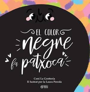COLOR NEGRE FA PATXOCA, EL | 9788412412000 | PEREDA, LAURA / LA GROTTERIA, CONI