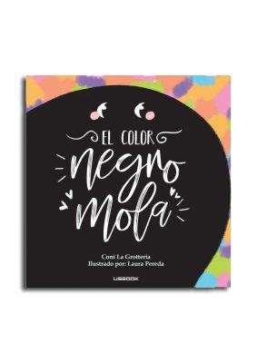 COLOR NEGRO MOLA, EL | 9788412461633 | PEREDA, LAURA / LA GROTTERIA, CONI