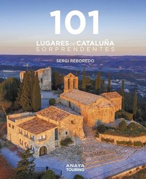 101 DESTINOS DE CATALUÑA SORPRENDENTES | 9788491584452 | REBOREDO, SERGI