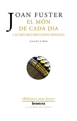 MÓN DE CADA DIA I ALTRES RESTRICCIONS MENTALS, EL  | 9788413582825 | FUSTER, JOAN