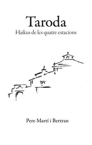 TARODA. HAIKUS DE LES QUATRE ESTACIONS | 9788416445516 | MARTÍ I BERTRAN, PERE