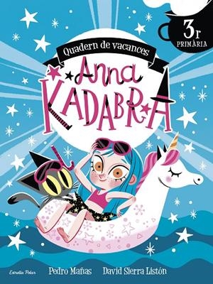ANNA KADABRA. QUADERN DE VACANCES. 3R DE PRIMÀRIA | 9788413891965 | MAÑAS, PEDRO / SIERRA LISTON, DAVID