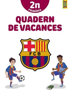 BARÇA. QUADERN DE VACANCES. 2N DE PRIMÀRIA | 9788413892009 | AAVV