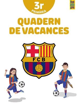 BARÇA. QUADERN DE VACANCES. 3R DE PRIMÀRIA | 9788413892016 | AAVV