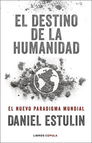 DESTINO DE LA HUMANIDAD, EL | 9788448029531 | ESTULIN, DANIEL