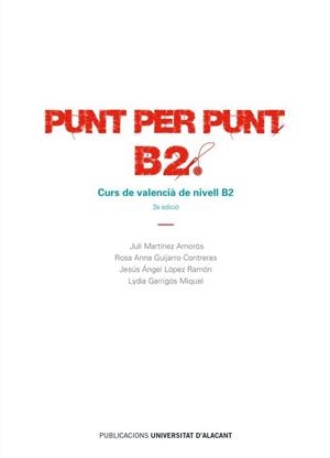 PUNT PER PUNT. B2 | 9788497175531 | MARTÍNEZ AMORÓS, JULI/GUIJARRO CONTRERAS, ROSA ANNA/LÓPEZ RAMÓN, JESÚS ÁNGEL/GARRIGÓS MIQUEL, LÍDIA