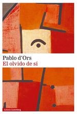 OLVIDO DE SÍ, EL | 9788419392022 | ORS, PABLO D'