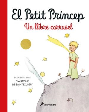 PETIT PRÍNCEP, EL. UN LLIBRE CARRUSEL | 9788418637735 | SAINT-EXUPÉRY, ANTOINE DE