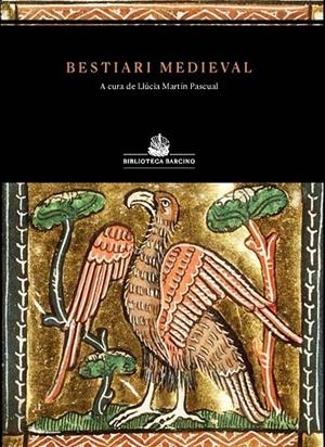 BESTIARI MEDIEVAL | 9788472269057 | ANÒNIM / MARTÍN PASCUAL, LLÚCIA (A CURA DE)