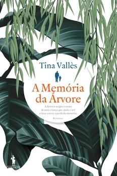 MEMORIA DA ARBORE, A (PORTUGUÈS) | 9789722065610 | VALLES, TINA