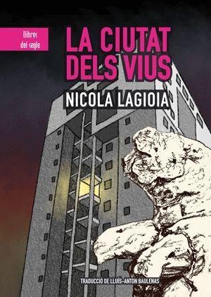 CIUTAT DELS VIUS, LA  | 9788481289725 | LAGIOIA, NICOLA