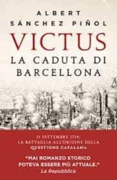 VICTUS. LA CADUTA DI BARCELONA | 9788817099950 | SANCHEZ PIÑOL, ALBERT