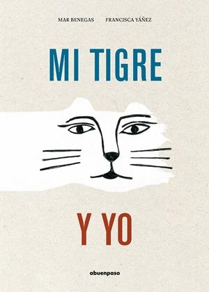 MI TIGRE Y YO | 9788417555573 | BENEGAS, MAR / YÁÑEZ, FRANCISCA