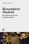 RENOMBRAR MADRID | 9788419050311 | ARNALDO, JAVIER