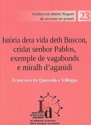 ISTÒRIA DERA VIDA DETH BUSCON, CRIDAT SENHOR PABLOS, EXEMPLE DE VAGABONDS.. | buscon | QUEVEDO Y VILLEGAS, FRANCISCO DE