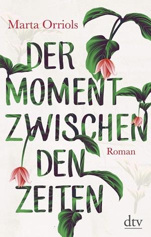 DER MOMENT ZWISCHEN DEN ZEITEN (APRENDRE A PARALR AMB LES PLANTES) | 9783423282123 | ORRIOLS, MARTA